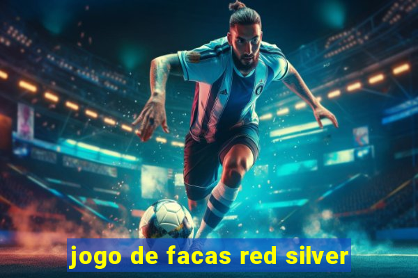 jogo de facas red silver